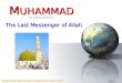 Muhammad (pbuh)   the Last Messanger of Allah