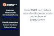 How dvcs can reduce your development costs and enhance productivity