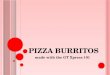 Pizza Burritos--made with the GT Xpress 101