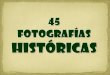 45 fotografias historicas