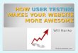 How User Testing Makes Your Website More Awesome