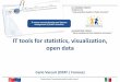 IT tools for statistics, visualization, open data