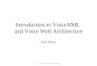 Introduction to VoiceXml and Voice Web Architecture