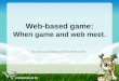 Web-Based Game : When game and web meet