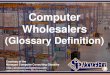 Computer Wholesalers (Glossary Definition) (Slides)