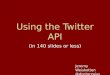 Using the Twitter API