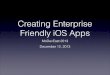 Creating Enterprise Friendly iOS Apps