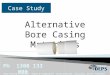 Alternative bore casing