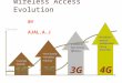 Wireless access evolution