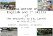 Evaluation of English and IT skills of new entrants to Sri Lankan universities