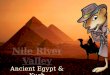 Nile river valley  egypt & kush