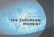 The european moment