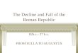 The decline and fall of the roman republic