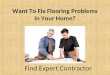 Want To Fix Flooring Problems in Your Home?