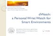 dWatch: a Personal Wrist Watch for Smart Environments