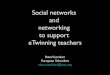 Social networks and networking to support eTwinning teachers