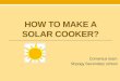 How to make a solar cooker