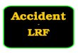 ACCIDENT - LRF