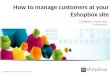How to manage customers at your eshopbox site