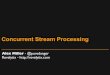 Concurrent Stream Processing