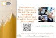 Facebook vs. non facebook social network gaming ecosystem and market analysis 2013-2018