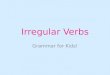 Irregular verbs 2nd & 3rd