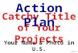 Rey Ty. (2013). Template for Preparing Action Plan. DeKalb, IL: Northern Illinois University