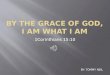 By the grace of god, i am