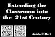 Extending the Classroom into the 21st Century
