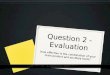 Question 2 media studies- Evaluation