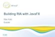 Building RIA Applications with JavaFX