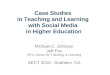 Case Studies  in Teaching and Learning  with Social Media  in Higher Education