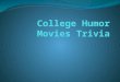 College Humor Trivia2