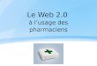 Le Web 2.0 pour les pharmaciens