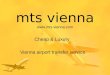 Vienna airport transfer to vienna, budapest,villach and other cities