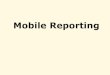 Mobile Reporting