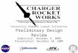 Charger Rocket Works PDR: 2009-2010