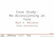 AIMS Workshop Case Study 2: Re-accessioning at Yale