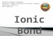 Ionic bond seminar by Moh nas