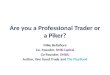 Are You a Professional Trader or Piker?