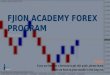 Fjion academy forex program preview slides