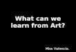 What can we learn from art