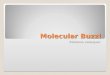 molecular buzz!