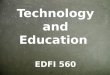 EDFI 560 Blog 8 Power Point