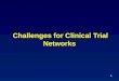 Challenges in Clinical Trials Networks