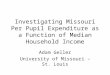 Investigating Missouri Per Pupil Expenditure as a Function of Median Household Income