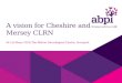 A vision for cheshire and mersey clrn