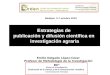 Emilio Delgado Lopez-Cozar Estrategias de publicación y difusión cientifica en investigación agraria