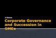 Corporate Governance and Succession in SMEs