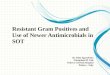 Resistant gram positives and use of newer antimicrobials